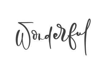 Fototapeta na wymiar Wonderful vector hand drawn lettering positive quote. Calligraphy inspirational and motivational text slogan for business card, banner, poster