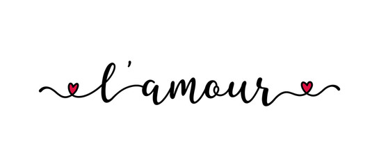 Handwritten L`AMOUR word in FRENCH. Translated LOVE. Script Lettering for greeting card, poster, flyer, banner. Modern calligraphy inscription for header or as design element