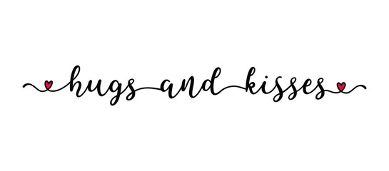 Handwritten HUGS AND KISSES quote as logo. Script Lettering for greeting card, poster, flyer, banner. Modern calligraphy inscription for header or as design element