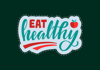 Vector illustration of eat healthy lettering for banner, signage, poster, advertisement, product design, healthy food guide, menu, greeting card. Handwritten creative text for web or print

