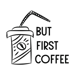  But first coffee. Vector Quote