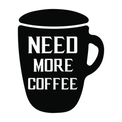 Need more coffee. Vector Quote