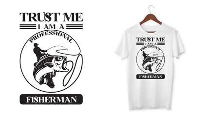 Fisherman t shirt gift ideas. Trust me I am a professional Fisherman t-shirt for Fishermen. Valentines day gift ideas for Fisherman, Vector graphic, illustration.