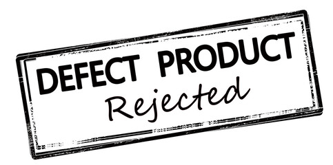 Defect product rejected