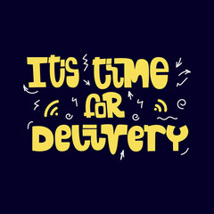 It’s time for delivery.