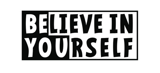 Fototapeta premium Slogan believe in yourself. You can do it or yes i can. Possitive, motivation and inspiration for greeting cards or banner. Flat vector inspirational quote sign. Good vibes.