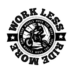 Enduro or motocross vector logo illustration. Emblem for print. Work less, Ride more. Editable design for off-road lovers
