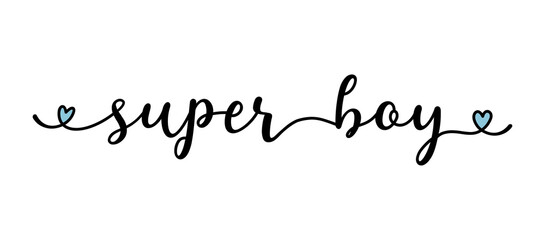 Hand sketched  SUPER BOY quote as logo. Lettering for web ad banner, flyer, header, advertisement, poster, label,sticker,announcement