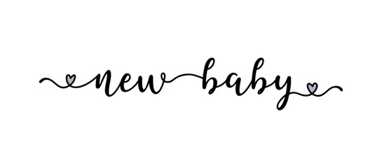 Hand sketched NEW BABY quote as logo. Lettering for web ad banner, flyer, header, advertisement, poster, label,sticker,announcement