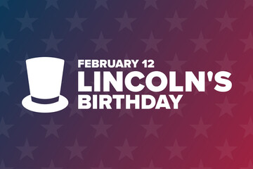 Lincoln's Birthday. February 12. Holiday concept. Template for background, banner, card, poster with text inscription. Vector EPS10 illustration.