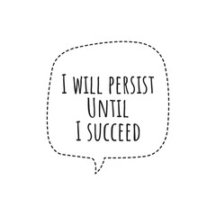 ''I will persist until I succeed'' Lettering