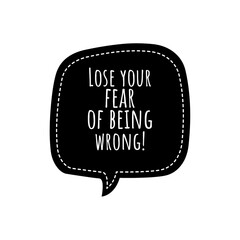 ''Lose your fear of being wrong'' Lettering