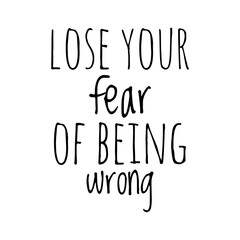 ''Lose your fear of being wrong'' Lettering