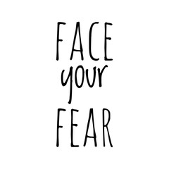 ''Face your fear'' Lettering