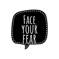 ''Face your fear'' Lettering