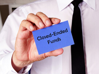  Financial concept meaning Closed-Ended Funds with sign on the piece of paper.