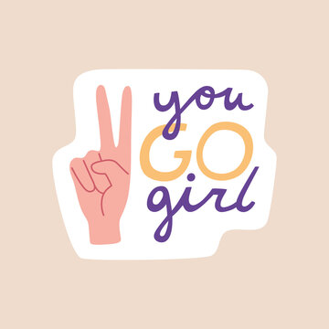 Feminist sticker with motivation slogan you go girl, female hand with symbol of feminism. Women's rights concept in trendy flat cartoon style, colorful vector illustration isolated on white background