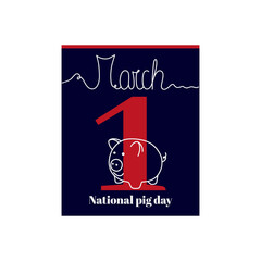 Calendar sheet, vector illustration on the theme of National pig day on March 1. Decorated with a handwritten inscription MARCH and outline pig.