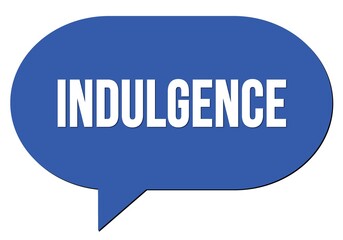 INDULGENCE text written in a blue speech bubble