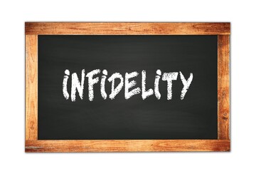 Obraz premium INFIDELITY text written on wooden frame school blackboard.