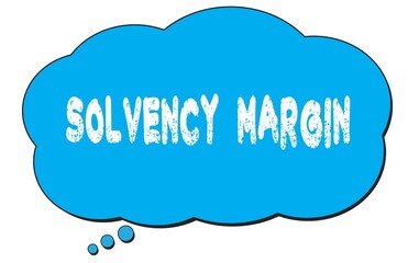 SOLVENCY  MARGIN text written on a blue thought bubble.