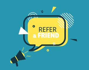 Refer friend badge in flat style. Referral program labels with loudspeaker. Rectangular yellow speech bubble in memphis retro design. Vector illustration marketing sticker with megaphone.