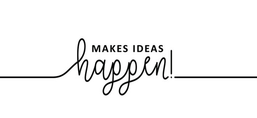 Slogan Make ideas happen. Positive, motivation and inspiration message concept. Big idea quote. Flat vertor Make your dreams happens