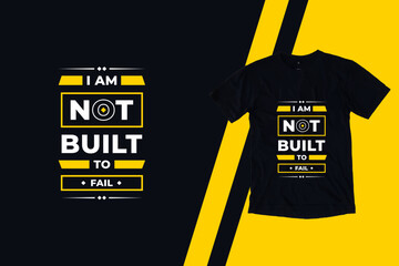I am not built to fail modern geometric typography inspirational quotes black t shirt design suitable for printing and clothing fashion business