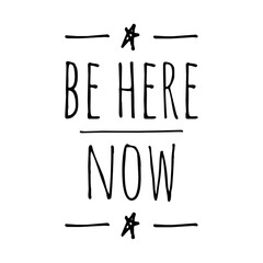 ''Be here now'' Lettering