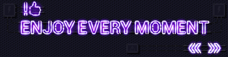 ENJOY EVERY MOMENT glowing purple neon lamp sign. Realistic vector illustration. Perforated black metal grill wall with electrical equipment.