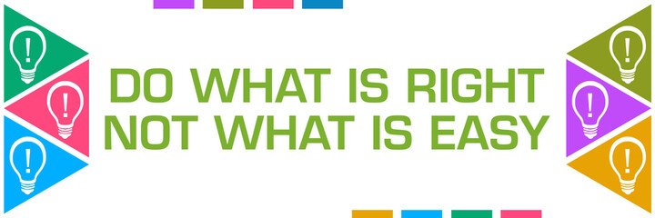 Do What Is Right Not What Is Easy Colorful Triangles Both Sides Bulbs 