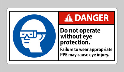 Danger Sign Do Not Enter Without Wearing Eye Protection,Vision Damage Can Result