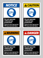 Do Not Operate Without Eye Protection, Failure To Wear Appropriate PPE May Cause Eye Injury