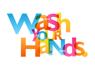 WASH YOUR HANDS! colorful vector typography banner isolated on white background