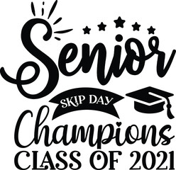 Senior Skip Day Champions Class of 2021, Graduation Vector File 