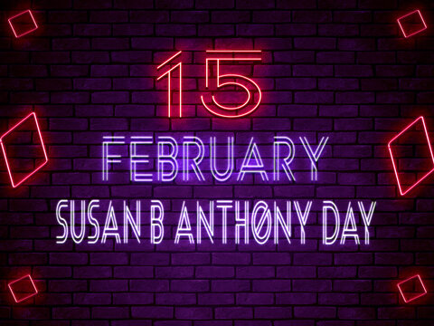 15 February Susan B Anthony Day Neon Text Effect On Bricks Backgrand