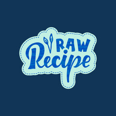 Vector illustration of raw recipe lettering for banner, poster, signage, sticker, healthy food guide, package, product design. Handwritten decorative text for web or print
