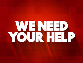 We Need Your Help text quote, concept background