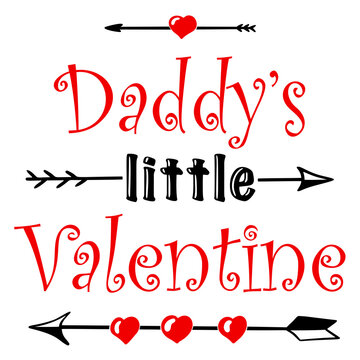 Hand lettering quote for baby Daddy's little Valentine day. Vector calligraphy illustration in red and black on white with hearts and arrows. Perfect for babysuit, tshirt, print, sticker, photo album.