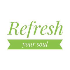 ''Refresh your soul'' Lettering