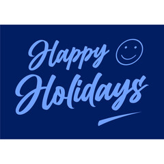 light blue happy holidays sentences on a dark blue background
