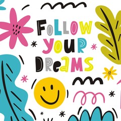 Obraz premium Handwritten quote in modern style -Follow your dreams. Hand drawn lettering in doodle style. Motivational quotes poster