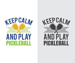 Keep calm and play Pickleball, Pickleball Designs, Pickleball T-shirt vector, Typography T-shirt Design, Keep calm and play Pickleball SVG