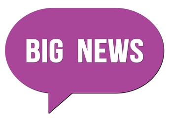 BIG  NEWS text written in a violet speech bubble