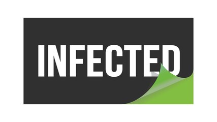 INFECTED text written on black green sticker.