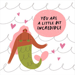 Vector hand drawn illustration. Mermaid and hand lettering quote you are a little bit incredible. Greeting card concept Galentine's day
