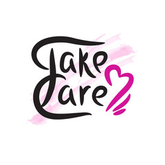 Fototapeta premium Take care - simple inspire motivational quote. Hand drawn lettering. Print for inspirational poster, t-shirt, bag, cups, card, flyer, sticker, badge. Elegance vector writing