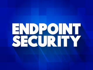 Endpoint Security text quote, concept background
