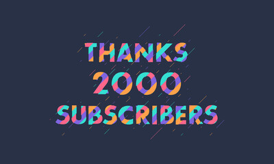 Thanks 2000 subscribers, 2K subscribers celebration modern colorful design.
