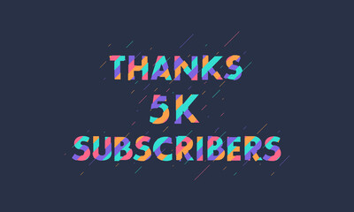 Obraz premium Thanks 5K subscribers, 5000 subscribers celebration modern colorful design.